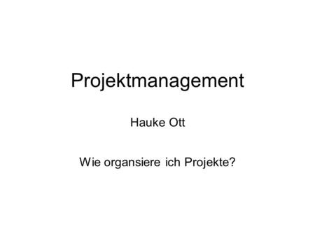 Projektmanagement Hauke Ott