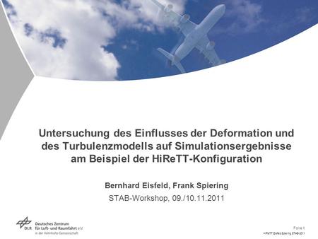 Untersuchung des Einflusses der Deformation und des Turbulenzmodells auf Simulationsergebnisse am Beispiel der HiReTT-Konfiguration Bernhard Eisfeld,