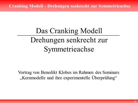 Das Cranking Modell Drehungen senkrecht zur Symmetrieachse
