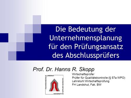 Prof. Dr. Hanns R. Skopp Wirtschaftsprüfer