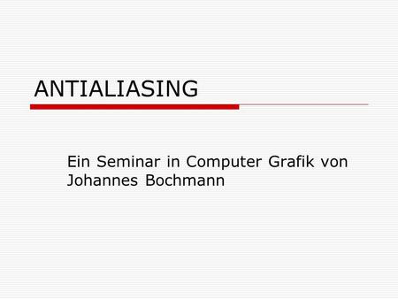 Ein Seminar in Computer Grafik von Johannes Bochmann