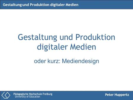 Gestaltung und Produktion digitaler Medien