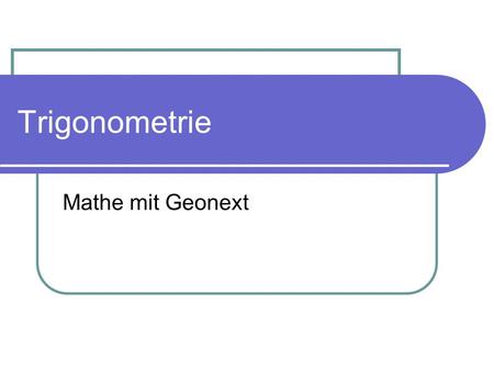 Trigonometrie Mathe mit Geonext.