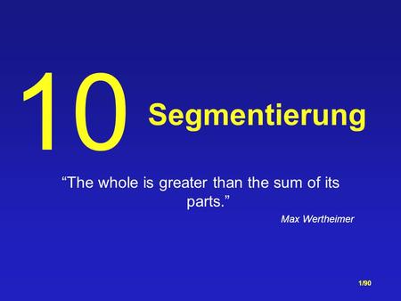 “The whole is greater than the sum of its parts.” Max Wertheimer