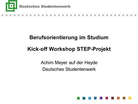 Berufsorientierung im Studium Kick-off Workshop STEP-Projekt