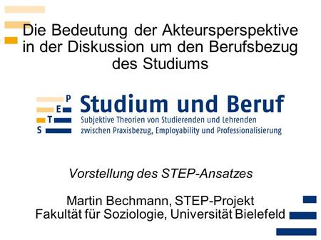 Vorstellung des STEP-Ansatzes Martin Bechmann, STEP-Projekt