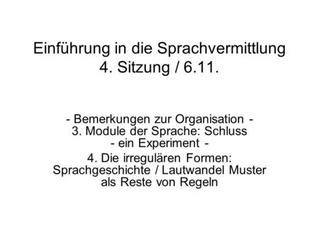 Einführung in die Sprachvermittlung 4. Sitzung / 6.11.