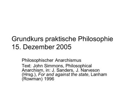 Grundkurs praktische Philosophie 15. Dezember 2005