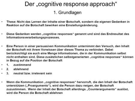 Der „cognitive response approach“ 1. Grundlagen