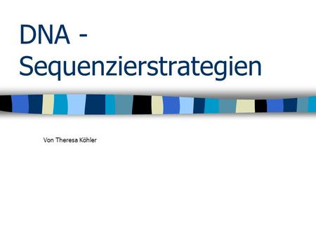 DNA - Sequenzierstrategien
