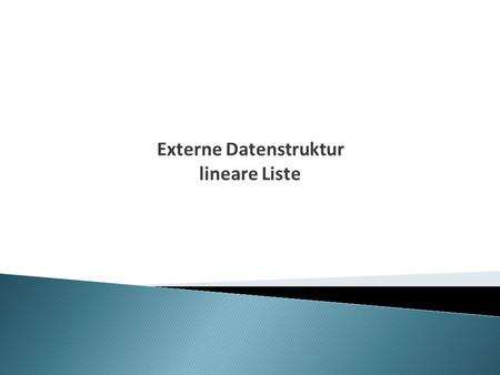 Externe Datenstruktur lineare Liste