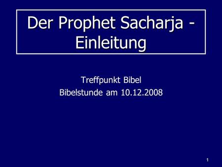 Der Prophet Sacharja - Einleitung