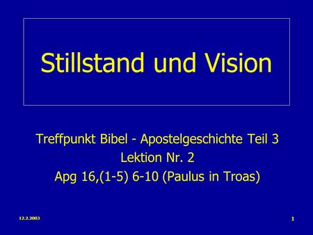 Stillstand und Vision Treffpunkt Bibel - Apostelgeschichte Teil 3