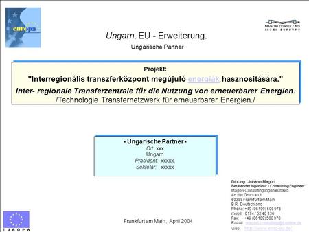 Ungarn. EU - Erweiterung. Ungarische Partner
