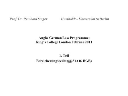 Prof. Dr. Reinhard Singer Humboldt – Universität zu Berlin