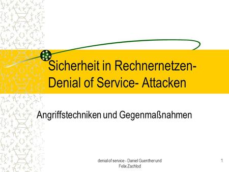 Sicherheit in Rechnernetzen- Denial of Service- Attacken