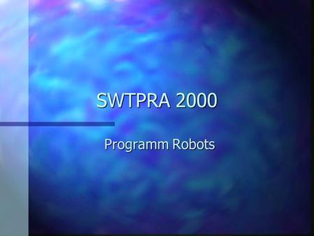 SWTPRA 2000 Programm Robots.