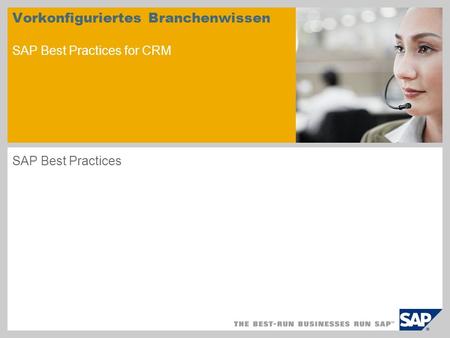 Vorkonfiguriertes Branchenwissen SAP Best Practices for CRM