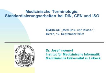 GMDS-AG „Med.Dok. und Klass.“, Berlin, 12. September 2002