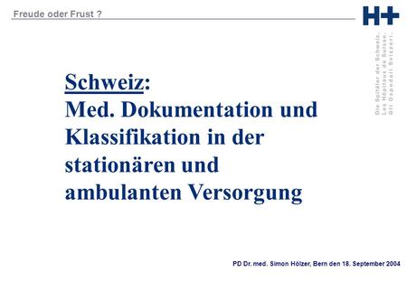 Schweiz: Med. Dokumentation und Klassifikation in der stationären und ambulanten Versorgung.