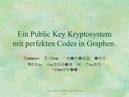 Ein Public Key Kryptosystem mit perfekten Codes in Graphen.