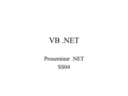 VB .NET Proseminar .NET SS04.