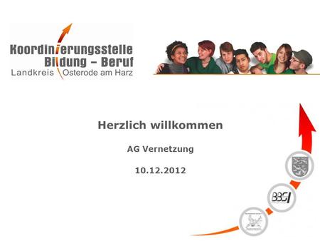 Herzlich willkommen AG Vernetzung 10.12.2012.
