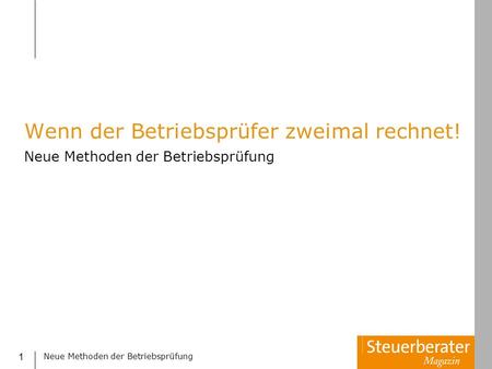 Wenn der Betriebsprüfer zweimal rechnet!