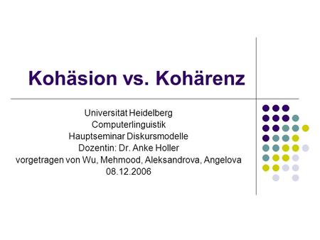 Kohäsion vs. Kohärenz Universität Heidelberg Computerlinguistik