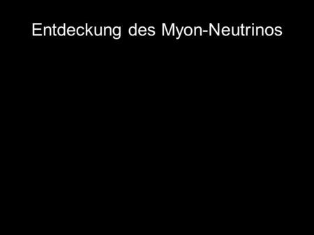 Entdeckung des Myon-Neutrinos