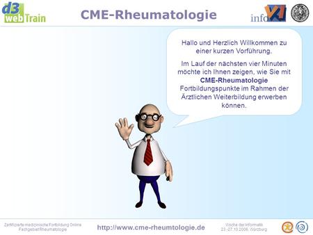 Zertifizierte medizinische Fortbildung Online Fachgebiet Rheumatologie Woche der Informatik 23.-27.10.2006, Würzburg CME-Rheumatologie.