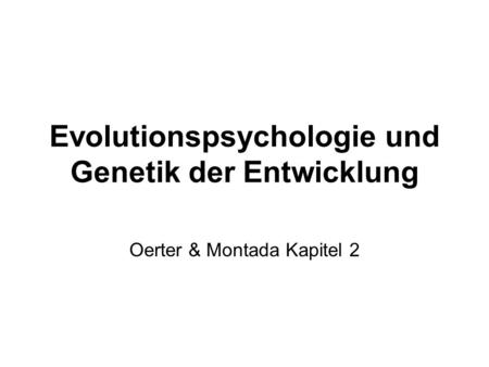 Evolutionspsychologie und Genetik der Entwicklung