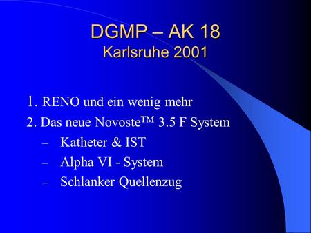 DGMP – AK 18 Karlsruhe RENO und ein wenig mehr