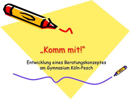 Entwicklung eines Beratungskonzeptes am Gymnasium Köln-Pesch