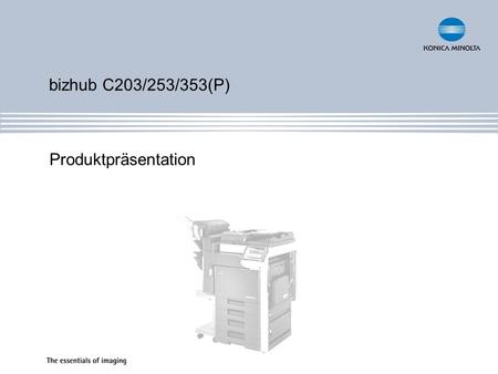 Bizhub C203/253/353(P) Produktpräsentation.