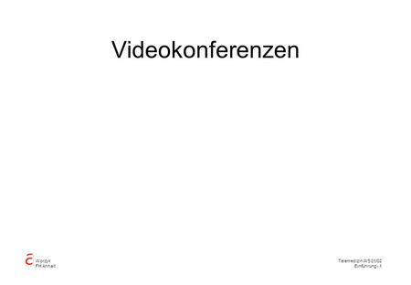 Worzyk FH Anhalt Telemedizin WS 01/02 Einführung - 1 Videokonferenzen.