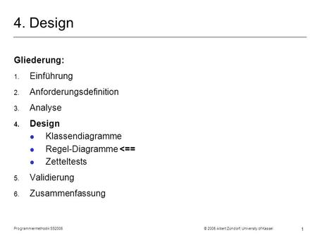 4. Design Gliederung: Einführung Anforderungsdefinition Analyse Design