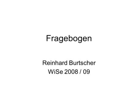 Reinhard Burtscher WiSe 2008 / 09