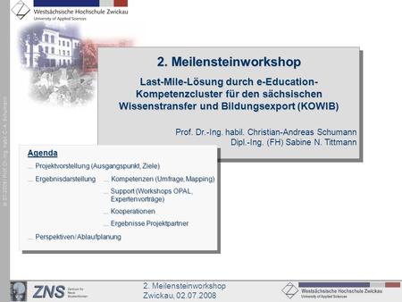 2. Meilensteinworkshop Last-Mile-Lösung durch e-Education-Kompetenzcluster für den sächsischen Wissenstransfer und Bildungsexport (KOWIB) Prof. Dr.-Ing.