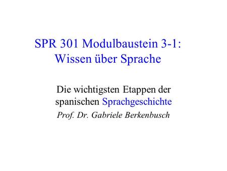 SPR 301 Modulbaustein 3-1: Wissen über Sprache