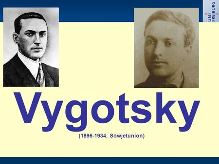 Vygotsky (1896-1934, Sowjetunion).