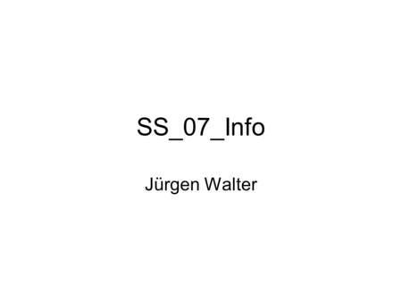 SS_07_Info Jürgen Walter.