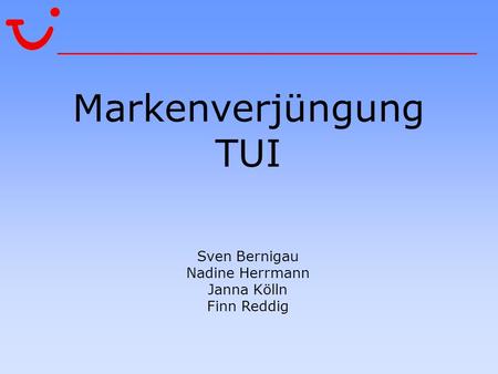 Markenverjüngung TUI Sven Bernigau Nadine Herrmann Janna Kölln