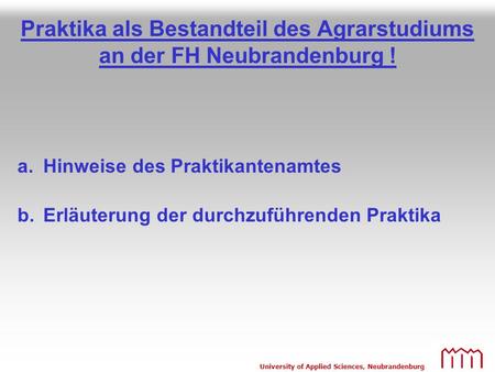 Praktika als Bestandteil des Agrarstudiums an der FH Neubrandenburg !