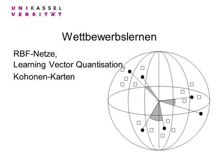 RBF-Netze, Learning Vector Quantisation, Kohonen-Karten