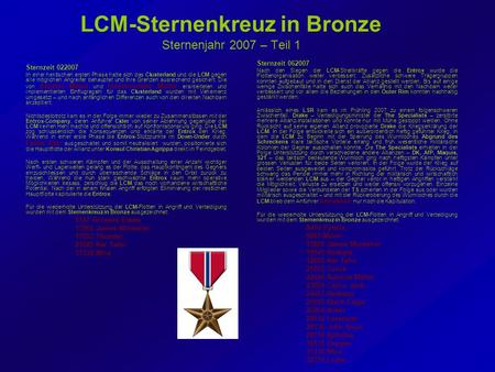 LCM-Sternenkreuz in Bronze Sternenjahr 2007 – Teil 1 Sternzeit 022007 In einer hektischen ersten Phase hatte sich das Clusterland und die LCM gegen alle.