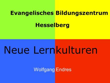 Evangelisches Bildungszentrum Hesselberg Neue Lernkulturen