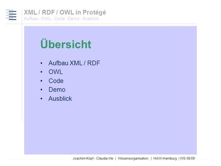 XML / RDF / OWL in Protégé Aufbau · OWL · Code · Demo · Ausblick