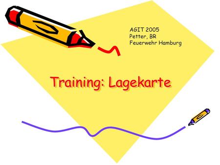 Training: Lagekarte AGIT 2005 Petter, BR Feuerwehr Hamburg.