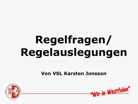 Regelfragen/ Regelauslegungen Von VSL Karsten Jonsson.